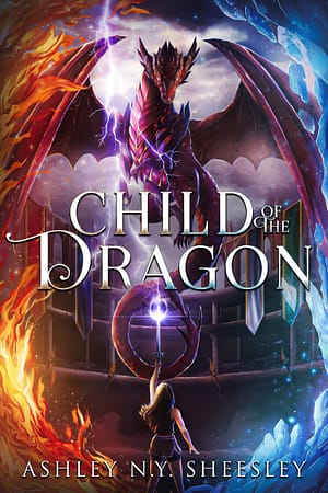 Child of the Dragon A cover with fire on the left edges and ice on the right edges centering around a girl in shorts and a tank top, raising a sword high and summoning lightning in front of a massive purple-y european dragon inside some sort of arena. The title: Child of the Dragon is written across the center in a curly, silver font, and the author name is in a smaller version of the same and says Ashley N.Y. Sheesley.