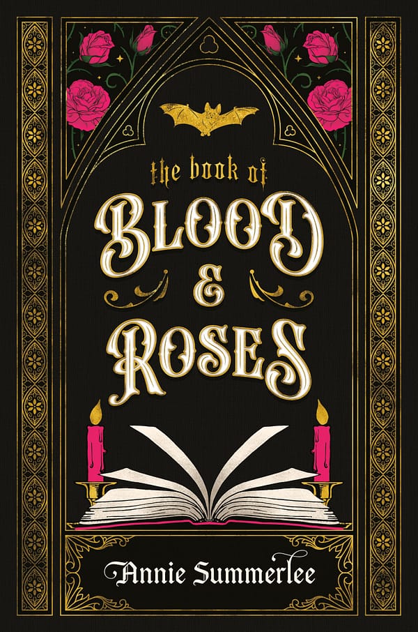 A black book cover with a gold fringe on either side, as well as a gothic looking arch, in the same gold, with hot pink roses inside two triangles. Under the arch is a golden bat, and beneath that, the title The Book of Blood and Roses, in a gold and white font. Beneath the title is a white and pink book, flanked by two pink candles. Beneath is a golden rectangle encasing the author’s name, Annie Summerlee, in a gothic font.