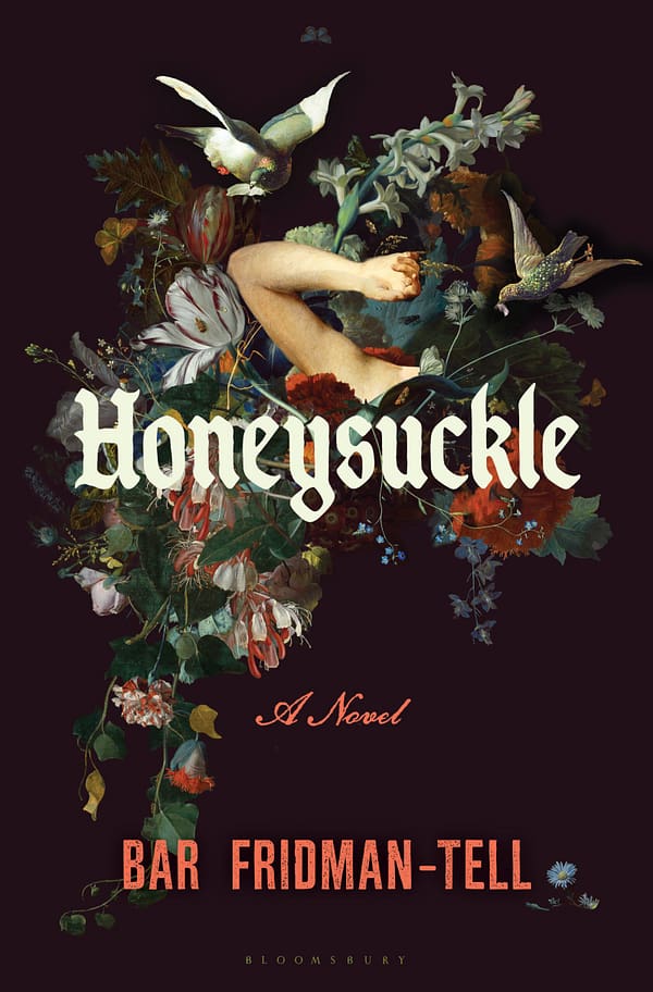 A collage of details from classical paintings, including flowers, birds, and insects, with an arm emerging from between them, against a dark background. The title, "Honeysuckle", is written across this collage in light color and with a fairy-tale-esque font, and the author's name is written in orange, in a blocky font, at the bottom of the cover.