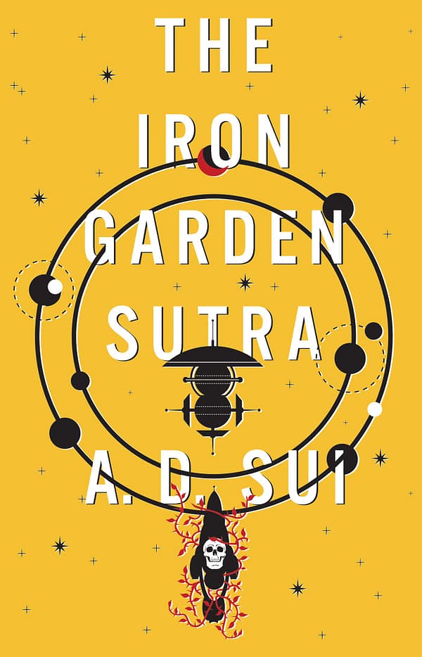 A bright yellow cover with a minimalist illustration of two orbits and multiple orbiting bodies. A small black spaceship with a white skull against it is illustrated at the bottom of the cover. The Iron Garden Sutra is written in large, white letters across the cover in three lines.