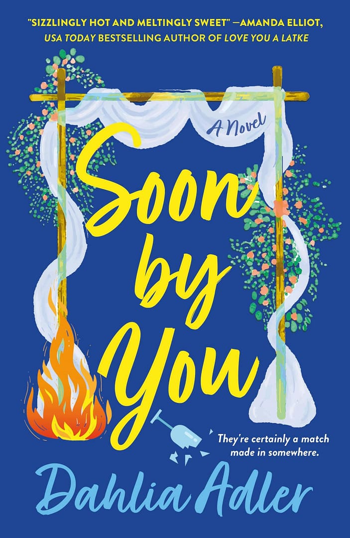 On a blue background, a chuppah decorated with flowers is centered with the title Soon By You scrawled inside. One side of the chuppah is on fire, and a broken glass rests beneath it. The tagline reads, "They're certainly a match made in somewhere."